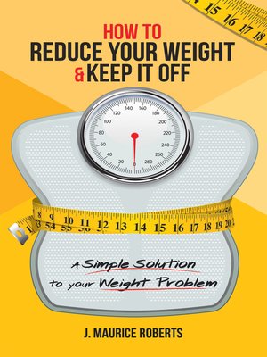 cover image of How to Reduce Your Weight & Keep It Off